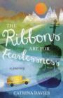 The Ribbons are for Fearlessness : A Journey - Book