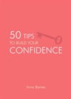 50 Tips To Build Your Confidence - Book