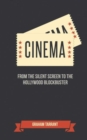 Cinema : From the Silent Screen to the Hollywood Blockbuster - Book