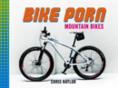 Bike Porn : Mountain Bikes - Book