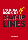 The Little Book of Chat-Up Lines - Book