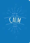 How to be Calm - Book