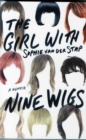 The Girl with Nine Wigs : A Memoir - Book