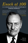 Enoch at 100 : A Re-Evaluation of the Life, Politics and Philosophy of Enoch Powell - eBook