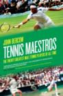 Tennis Maestros : The Twenty Greatest Male Tennis Players of All Time - Book