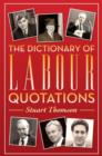 The Dictionary of Labour Quotations - Book