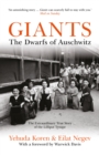 Giants: the Dwarfs of Auschwitz : The Extraordinary Story of the Lilliput Troupe - eBook