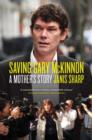 Saving Gary McKinnon : A Mother's Story - Book