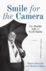 Smile For The Camera : The Double Life of Cyril Smith - Book