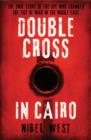 Double Cross in Cairo : The True Story of the Spy Who Changed the Tide of War in the Middle East - Book