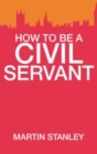 How To Be A Civil Servant - Book
