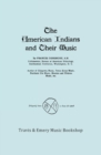 The American Indians and Their Music. (Facsimile of 1926 Edition). - Book