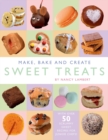 Make, Bake and Create Sweet Treats - Book