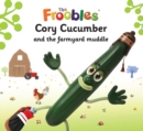 Cory Cucumber and the farmyard muddle - eBook