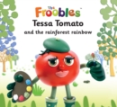 Tessa Tomato and the rainforest rainbow - eBook