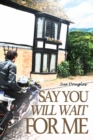 Say You Will Wait for Me - Book