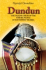 Dundun : The Talking Drum of the Yoruba People of South-West Nigeria - Book