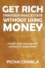 Get Rich Through Real Estate Without Using Money - Book
