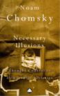 Necessary Illusions : Thought Control in Democratic Societies - eBook