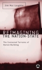 Reimagining the Nation-State : The Contested Terrains of Nation-Building - eBook
