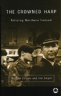 The Crowned Harp : Policing Northern Ireland - eBook