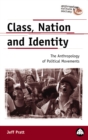 Class, Nation and Identity : The Anthropology of Political Movements - eBook