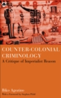 Counter-Colonial Criminology : A Critique of Imperialist Reason - eBook