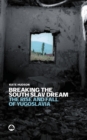 Breaking the South Slav Dream : The Rise and Fall of Yugoslavia - eBook