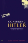 Conjuring Hitler : How Britain and America Made the Third Reich - eBook