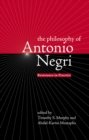 The Philosophy of Antonio Negri, Volume One : Resistance in Practice - eBook