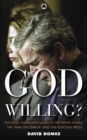God Willing? : Political Fundamentalism in the White House, the 'War on Terror' and the Echoing Press - eBook