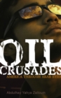Oil Crusades : America Through Arab Eyes - eBook