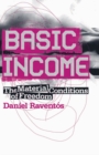 Basic Income : The Material Conditions of Freedom - eBook
