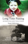 Long Time Passing : Mothers Speak About War and Terror - eBook