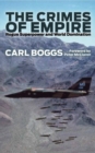 The Crimes of Empire : Rogue Superpower and World Domination - eBook