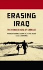 Erasing Iraq : The Human Costs of Carnage - eBook