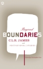 Beyond Boundaries : C.L.R. James and Postnational Studies - eBook