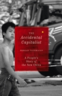 The Accidental Capitalist : A People's Story of the New China - eBook