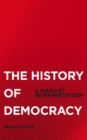 The History of Democracy : A Marxist Interpretation - eBook