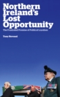 Northern Ireland's Lost Opportunity : The Frustrated Promise of Political Loyalism - eBook