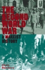 The Second World War : A Marxist History - eBook