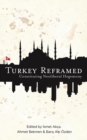 Turkey Reframed : Constituting Neoliberal Hegemony - eBook
