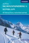 Alpine Ski Mountaineering Vol 1 - Western Alps : Ski tours in France, Switzerland and Italy - eBook