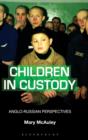 Children in Custody : Anglo-Russian Perspectives - Book