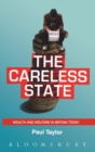 The Careless State : Wealth and Welfare in Britain Today - Book