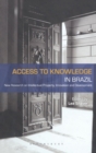 Access to Knowledge in Brazil : New Research on Intellectual Property, Innovation and Development - Book