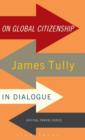 On Global Citizenship : James Tully in Dialogue - Book