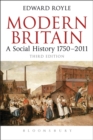 Modern Britain Third Edition : A Social History 1750-2011 - Book