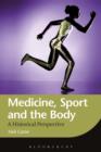 Medicine, Sport and the Body : A Historical Perspective - eBook
