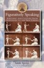 Figuratively Speaking : Rhetoric and Culture from Quintilian to the Twin Towers - eBook